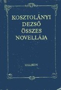 Online antikvárium: Kosztolányi Dezső összes novellája