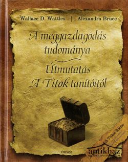 Könyv: A meggazdagodás tudománya + Útmutatás A Titok tanítóitól