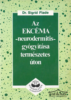 Könyv: Az ekcéma - neurodermitis - gyógyítása természetes úton