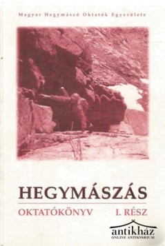 Könyv: Hegymászás oktatókönyv I. rész