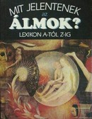Online antikvárium: Mit jelentenek az álmok? (Lexikon A-tól Z-ig)

