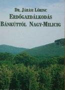Online antikvárium: Erdőgazdálkodás Bánkúttól Nagy-Milicig