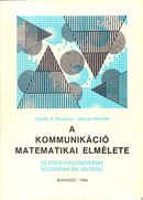 Online antikvárium: A kommunikáció matematikai elmélete (Az információelmélet születése és távlatai)
