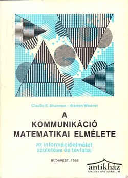 Könyv: A kommunikáció matematikai elmélete (Az információelmélet születése és távlatai)