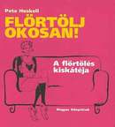 Online antikvárium: Flörtölj okosan! (A flörtölés kiskátéja)