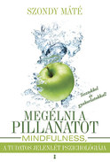 Online antikvárium: Megélni a pillanatot - Mindfulness, a tudatos jelenlét pszichológiája