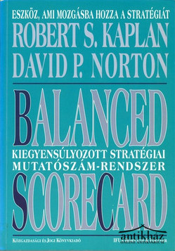 Könyv: Kiegyensúlyozott stratégiai mutatószám-rendszer (Balanced ScoreCard)