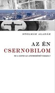 Online antikvárium: Az én Csernobilom - Mi a gond az atomerőművekkel