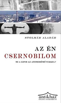 Könyv: Az én Csernobilom - Mi a gond az atomerőművekkel