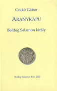 Online antikvárium: Aranykapu - Boldog Salamon király (Dedikált!)