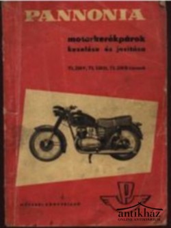 Könyv: Pannonia motorkerékpárok kezelése és javítása