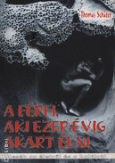 Online antikvárium: A férfi, aki ezer évig akart élni
