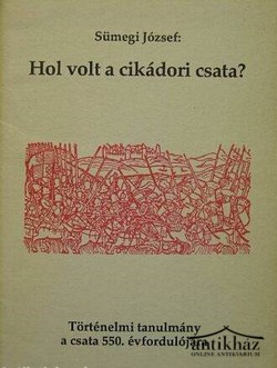 Könyv: Hol volt a cikádori csata?