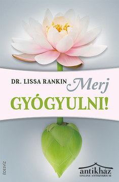 Könyv: Merj gyógyulni!