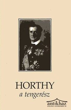 Könyv: Horthy, a tengerész