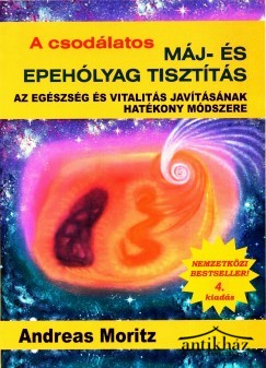 Könyv: A csodálatos máj- és epehólyag tisztítás (Az egészség és vitalitás javításának hatékony módszere)