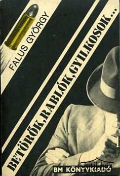 Könyv: Betörők, rablók, gyilkosok