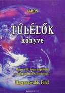 Online antikvárium: Túlélők könyve (Hogyan élj, hogy megélhesd a bolygóméretű változásokat?/Hogyan tovább, Föld?)