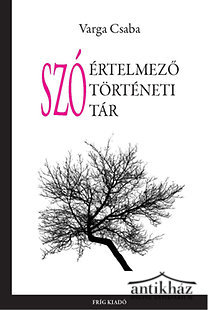 Könyv: Szóértelmező ​szótörténeti szótár