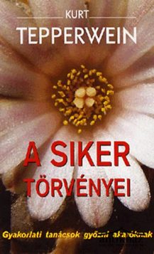 Könyv: A siker törvényei (Gyakorlati tanácsok győzni akaróknak)