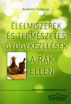 Könyv: Élelmiszerek és természetes gyógykezelések a rák ellen