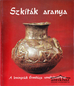Könyv: Szkíták aranya (A leningrádi Ermitázs vendégkiállítása)
