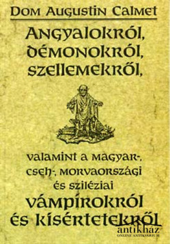 Könyv: Angyalokról, démonokról, szellemekről (valamint a magyar-, cseh-, morvaországi vámpírokról és kísértetekről)