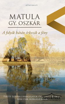 Könyv: A folyók hátán érkezik a fény