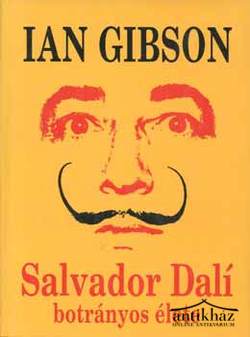 Könyv: Salvador Dalí botrányos élete