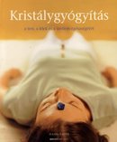 Online antikvárium: Kristálygyógyítás - A test, a lélek és a szellem egészségéért