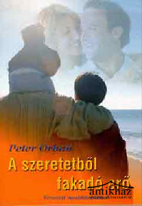 Könyv: A szeretetből fakadó erő