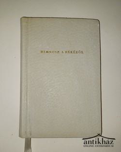 Könyv: Himnusz a békéről (Háromezer év költőiből) (Számozott!)