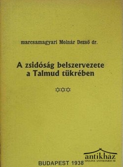 Könyv: A zsidóság belszervezete a Talmud tükrében (hasonmás kiadás)