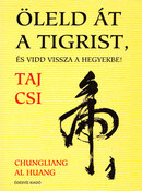 Online antikvárium: Öleld át a tigrist, és vidd vissza a hegyekbe! (A Taj Csi lényege)