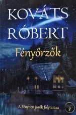Könyv: Fényőrzők (A fényben járók folytatása)