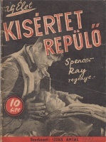 Könyv: Kolligátum (Új Élet regénytár) (A tigriscápa, A kísértés hegye, Kém, A kísértettank, A texasi kocsma, Az őserdő foglya, Kísértetrepülő)