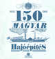 Online antikvárium: A magyar hajóépítés 150 éve 1835-1985
