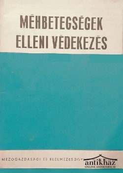 Könyv: Méhbetegségek elleni védekezés