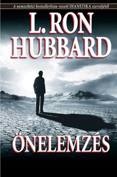 Könyv: Önelemzés (Egyszerű önsegítő kötet a Dianetikában tett felfedezéseken alapuló tesztekkel és processzekkel) 