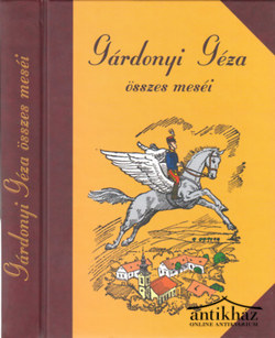 Könyv: Gárdonyi Géza összes meséi