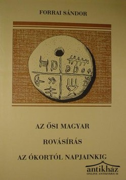 Könyv: Az ősi magyar rovásírás az ókortól napjainkig