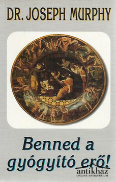 Könyv: Benned a gyógyító erő!