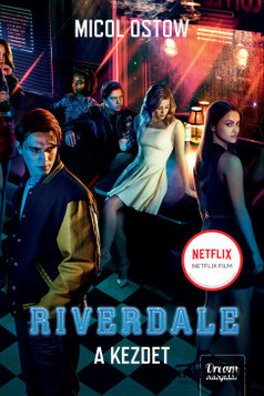 Könyv: Riverdale - A kezdet (Riverdale-sorozat 1. rész)