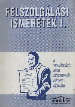 Könyv: Felszolgálási ismeretek I.