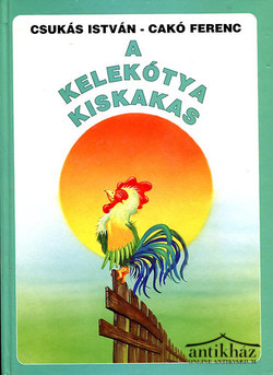 Könyv: A ​kelekótya kiskakas