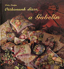 Könyv: Otthonunk dísze, a Gobelin