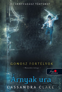 Könyv: Árnyak ​ura (Gonosz fortélyok 2.) (Árnyvadász univerzum)
