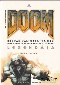 Könyv: A Doom legendája II. - Külön utakon (Hogyan változtatta meg John Carmack és John Romero a világot/A Doom legenda befejező része)