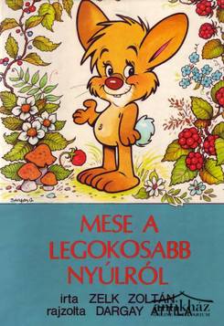 Könyv: Mese a legokosabb nyúlról