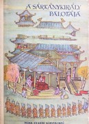 Online antikvárium: A sárkánykirály palotája (Kínai, tibeti, mongol, ujgur, koreai, japán, vietnami mesék)